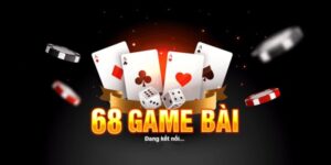 68 Game Bài – Thế Giới Giải Trí Đỉnh Cao Dành Cho Bet Thủ