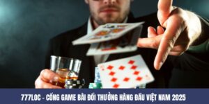 777LOC – Cổng Game Bài Đổi Thưởng Hàng Đầu Việt Nam 2025