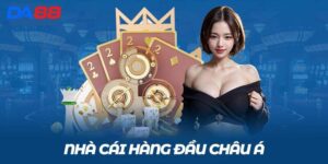 DA88 – Thương Hiệu Cá Cược Độc Quyền Đẳng Cấp Nhất Việt Nam