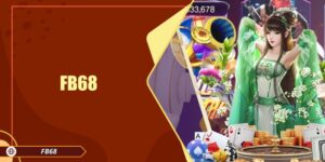 FB68 – Sân Chơi Game Bài Đổi Thưởng Uy Tín, Rút Tiền Nhanh