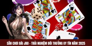 JBO – Trải Nghiệm Sân Chơi Bài Đổi Thưởng Uy Tín Năm 2025