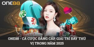 ONE88 – Cá Cược Đẳng Cấp, Giải Trí Đầy Thú Vị Trong Năm 2025