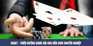 RGBET – Thiên Đường Game Bài Cho Dân Chơi Chuyên Nghiệp