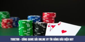 TOBET88 – Nhà Cái Game Bài Online Uy Tín Hàng Đầu Hiện Nay