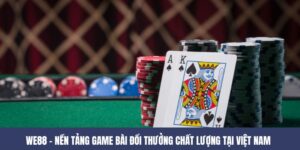 WE88 – Nền Tảng Game Bài Đổi Thưởng Chất Lượng Tại Việt Nam