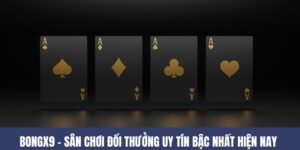 BONGX9 – Sân Chơi Bài Đổi Thưởng Uy Tín Bậc Nhất Hiện Nay