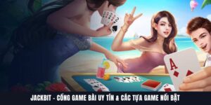 JACKBIT – Cổng Game Bài Online Với 50+ Trò Chơi Hot Nhất