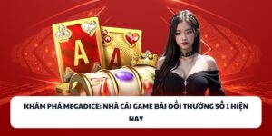 MEGADICE – Nhà Cái Game Bài Đổi Thưởng Số 1 Hiện Nay